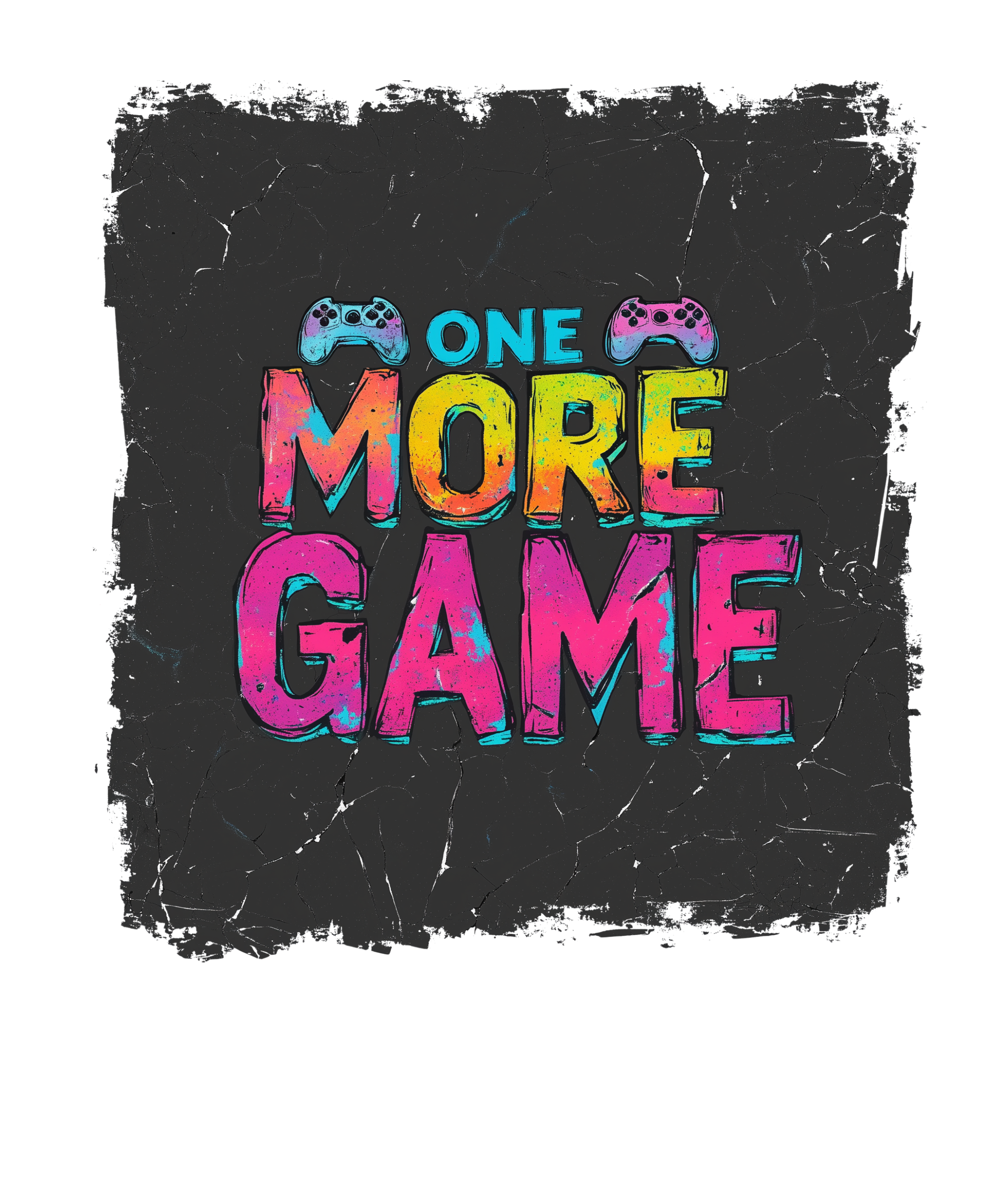One More Game bold gamer statement design